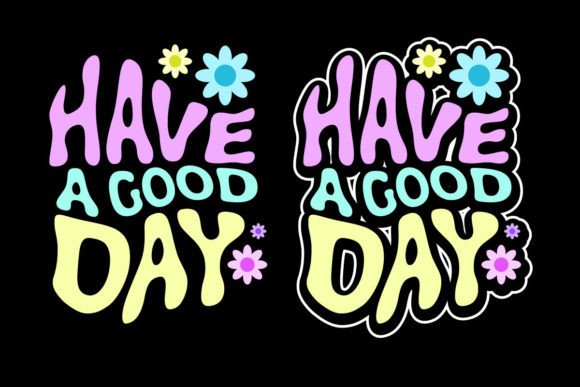 Elevate Your Brand with Have a Good Day Quotes Graphic Tee