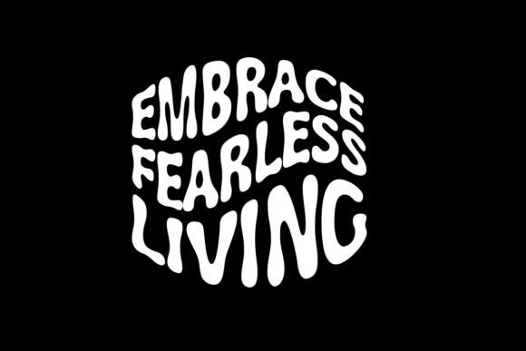 Embrace Fearless Living: A Graphic Tee for Bold Statements