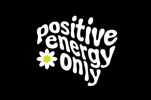 Positive Energy Only Graphic Tee Design: A Creative Asset
